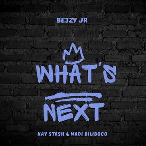 What's Next ? (feat. Wadi BILIboco & Kay Stash) (Explicit)