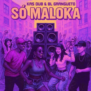 Só Maloka (Explicit)