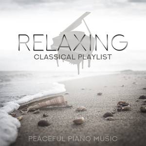 Relaxing Classical Playlist: Peaceful Piano Music