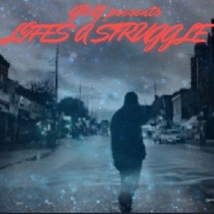 Jay Gee: Lifes a STRUGGLE (Explicit)