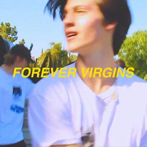 Forever Virgins (Explicit)