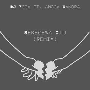 Sekecewa Itu (Remix)