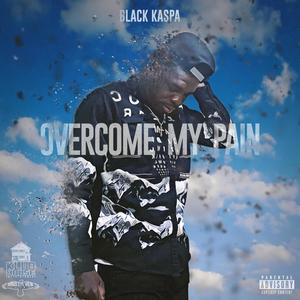 Overcome My Pain (Explicit)