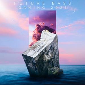 Future Bass Gaming 2023