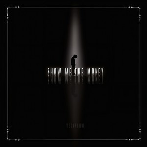 Show Me The Money (跟我钱)