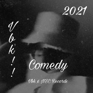 Comedy (feat. Vbk!! & Nsemoejoe) [Explicit]