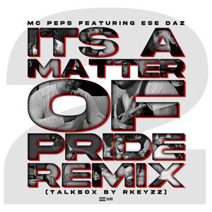 It's A Matter Of Pride (feat. RKEYZZ) [Remix] [Explicit]