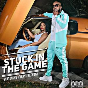 Stuck In The Game (feat. Darryl W. Wynn) [Explicit]