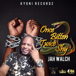 Once Bitten Twice Shy (feat. Jah Walch)