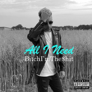 All I Need (Explicit)