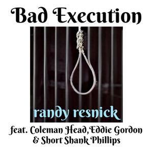 Bad Execution (feat. Coleman Head, Eddie Gordon & "Short Shank" Phillips) [Explicit]