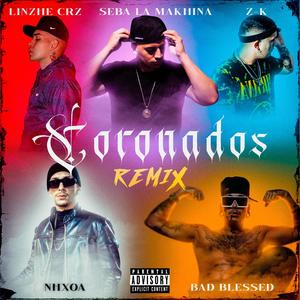 CORONADOS (feat. Linzhe CRZ, Z-K, Bad Blessed & Nhxoa) (Oficial Remix|Explicit)