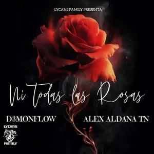 Ni todas las rosas (feat. Alex Aldana TN) (Explicit)