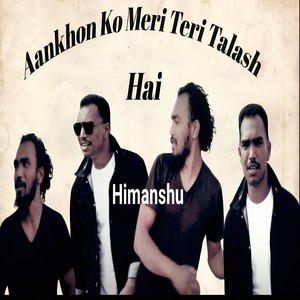 Aankhon Ko Meri Teri Talash Hai