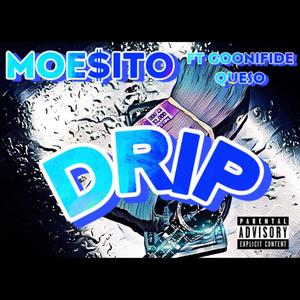 DRIP (feat. Goonifide Queso) [Explicit]