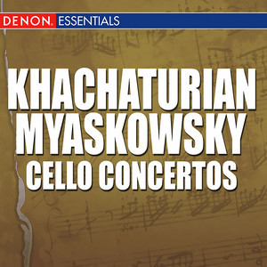 Khachaturian - Mjaskowski: Cello Concertos