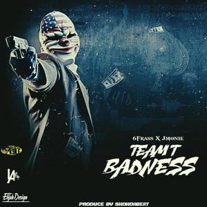 Team T Badness (feat. 6Frass & Jmonie) (Explicit)