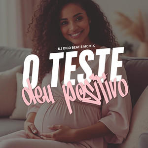 O Teste Deu Positivo (Explicit)