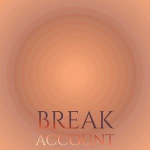 Break Account