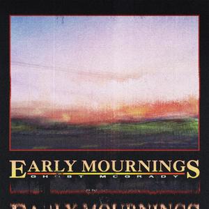 Early Mournings