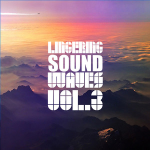 Lingering Sound Waves Vol.3