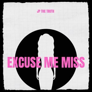 Excuse Me Miss (Explicit)