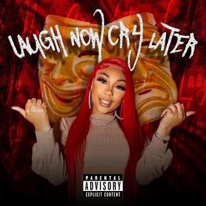 Laugh Now, Cry Later (Explicit)