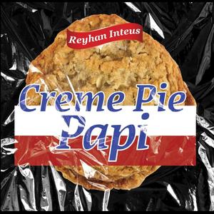 Cream Pie Papi (feat. Reyhan Inteus)