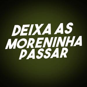 Deixa as Moreninha Passar (Explicit)