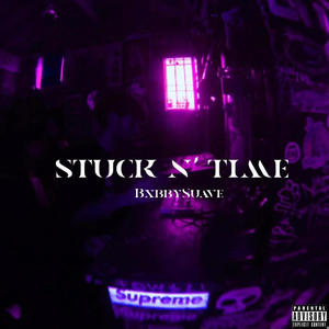 Stuck N' Time (feat. prod. wunthr ) [Explicit]