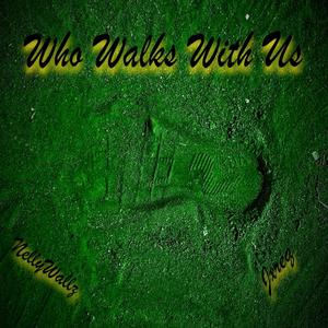 Who Walks With Us (feat. jxreq)