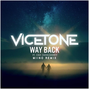 Vicetone/Cozi Zuehlsdorff-Way Back (Miino Remix)