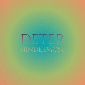 Deter Hindermost