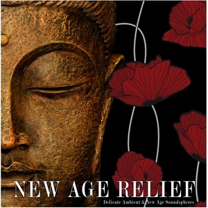 New Age Relief (Delicate Ambient & New Age Soundspheres)