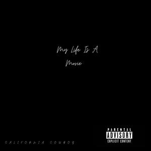 My Life Is A Movie (Explicit)