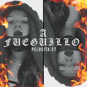 A Fueguillo (Explicit)