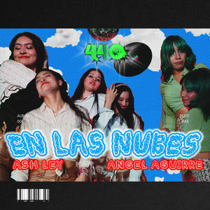 En Las Nubes (feat. ASH LEY & ANGEL AGUIRRE)