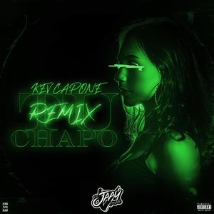 TU CHAPO (feat. Kev Capone) [REMIX] [Explicit]