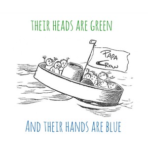 Their Heads Are Green and Their Hands Are Blue