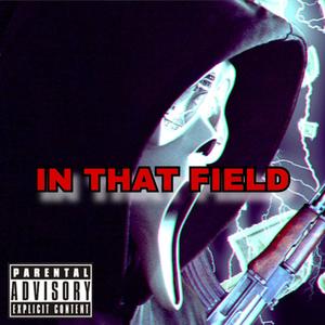 IN THAT FIELD (Explicit)