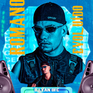Romano Evoluído(feat. MC Yago 24k) (Explicit)