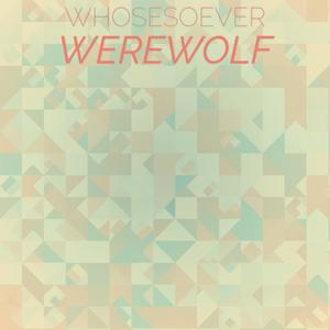 Whosesoever Werewolf