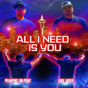 All I Need Is You