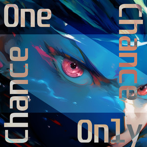 One Chance, Only Chance