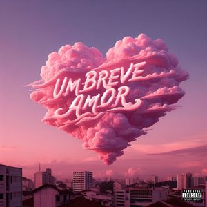 Um Breve Amor (Explicit)