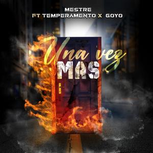 Mestre Una Vez Mas (feat. Goyo & Temperamento)