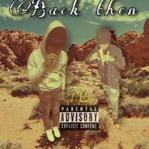 Back Then (feat. NFG Krazy k) [Explicit]