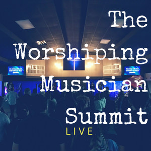 The Worshiping Musician Summit