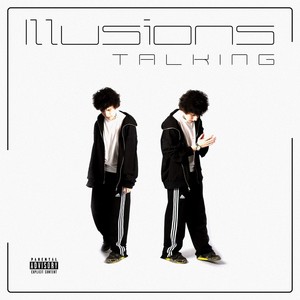 Illusions Talking (Explicit)