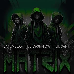 Matrix (feat. Jay2Mello & Lil Santi)